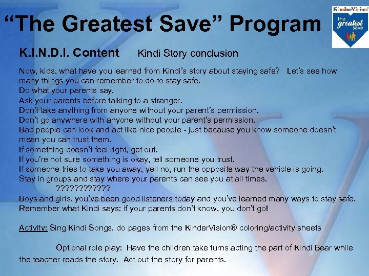 “The Greatest Save” Program K. I. N. D. I. Content Kindi Story conclusion Now,