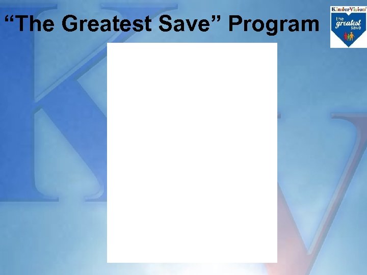 “The Greatest Save” Program 