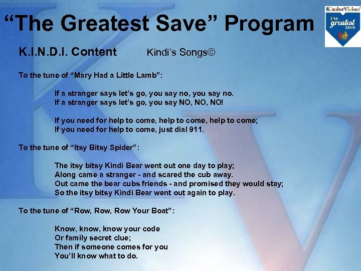 “The Greatest Save” Program K. I. N. D. I. Content Kindi’s Songs© To the