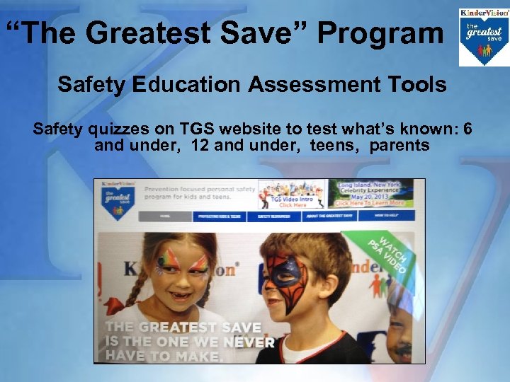 “The Greatest Save” Program Safety Education Assessment Tools Safety quizzes on TGS website to