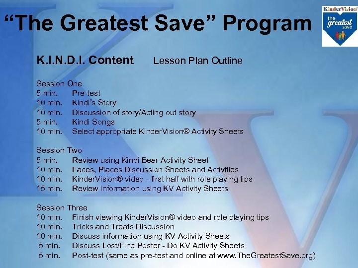 “The Greatest Save” Program K. I. N. D. I. Content Lesson Plan Outline Session