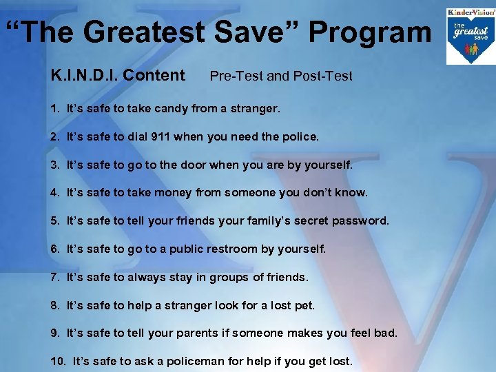 “The Greatest Save” Program K. I. N. D. I. Content Pre-Test and Post-Test 1.