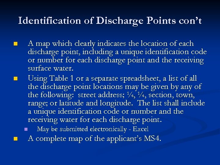 Identification of Discharge Points con’t n n A map which clearly indicates the location