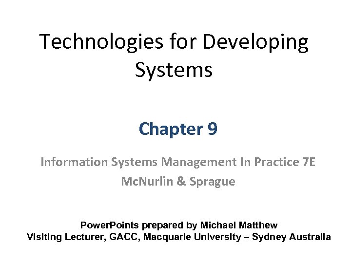 Technologies for Developing Systems Chapter 9 Information Systems Management In Practice 7 E Mc.