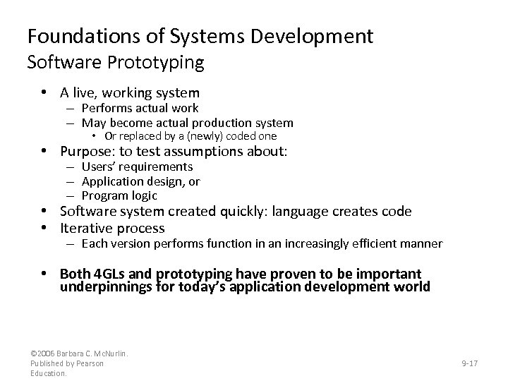 Foundations of Systems Development Software Prototyping • A live, working system – Performs actual