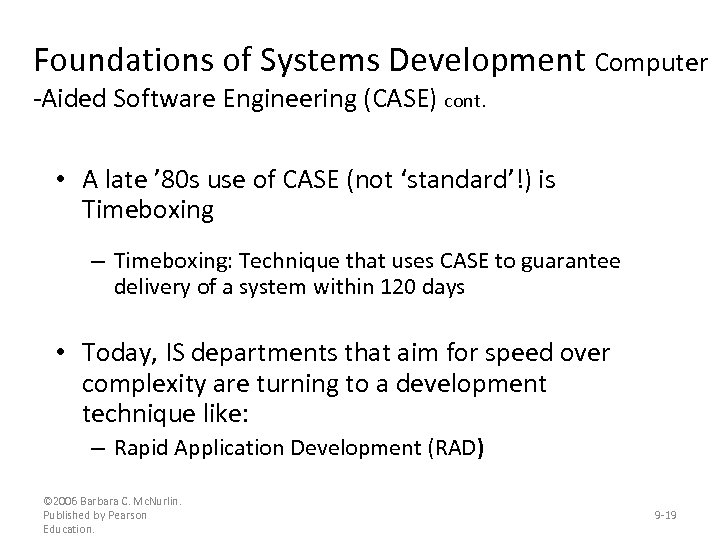 Foundations of Systems Development Computer -Aided Software Engineering (CASE) cont. • A late ’