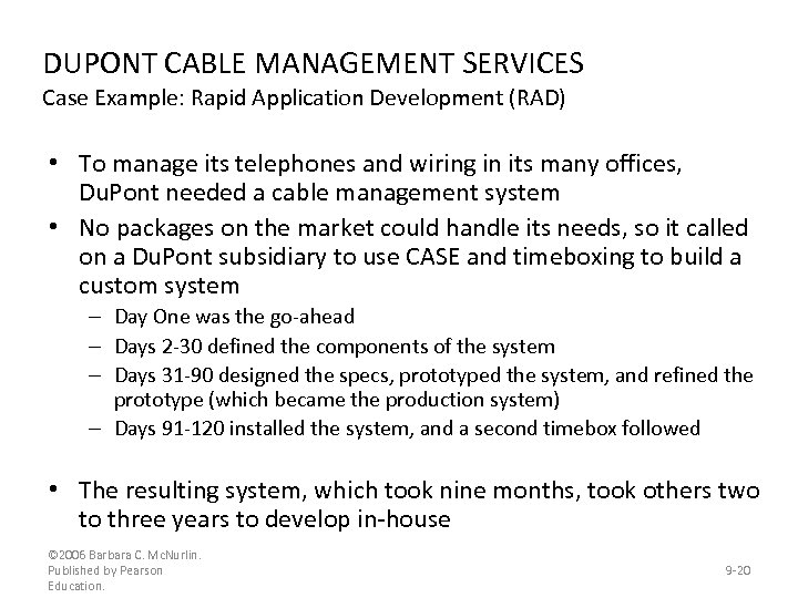 DUPONT CABLE MANAGEMENT SERVICES Case Example: Rapid Application Development (RAD) • To manage its