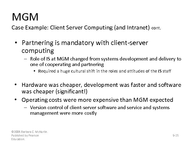 MGM Case Example: Client Server Computing (and Intranet) cont. • Partnering is mandatory with