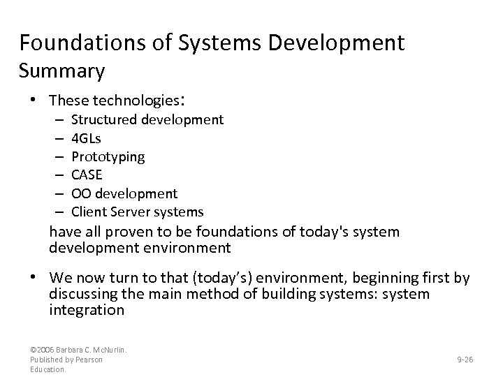 Foundations of Systems Development Summary • These technologies: – – – Structured development 4