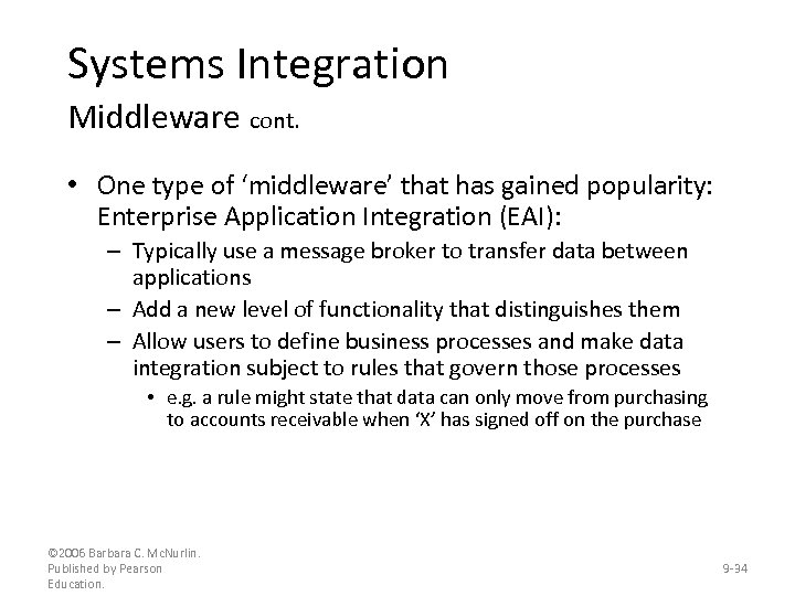 Systems Integration Middleware cont. • One type of ‘middleware’ that has gained popularity: Enterprise