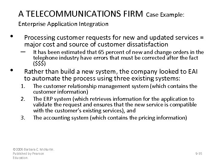 A TELECOMMUNICATIONS FIRM Case Example: Enterprise Application Integration • Processing customer requests for new