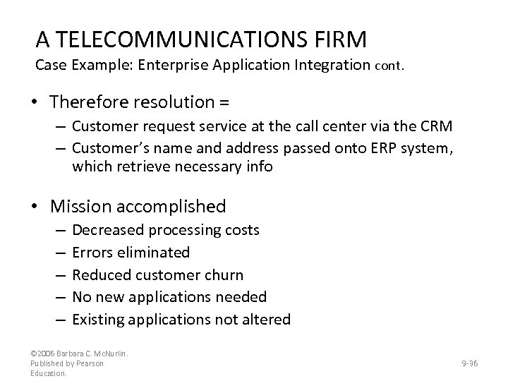 A TELECOMMUNICATIONS FIRM Case Example: Enterprise Application Integration cont. • Therefore resolution = –