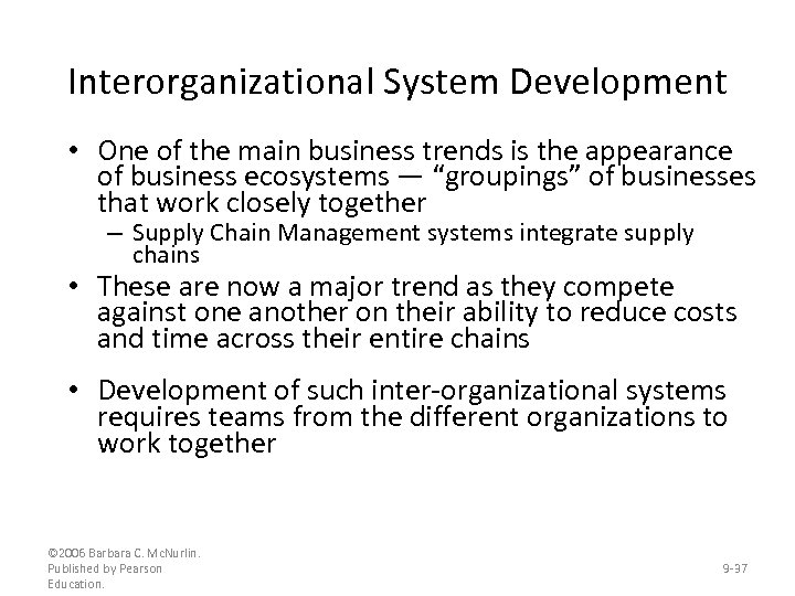 Interorganizational System Development • One of the main business trends is the appearance of