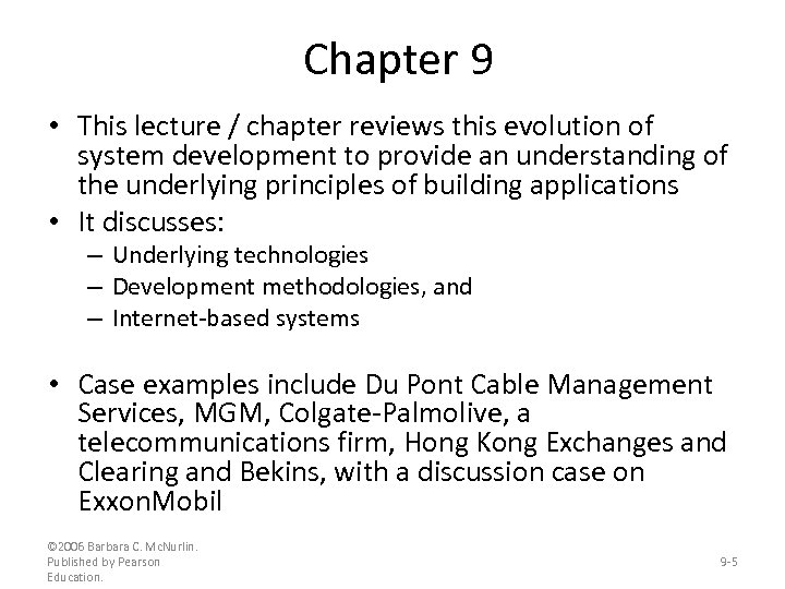 Chapter 9 • This lecture / chapter reviews this evolution of system development to