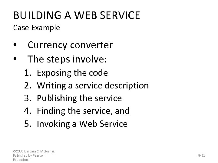 BUILDING A WEB SERVICE Case Example • Currency converter • The steps involve: 1.