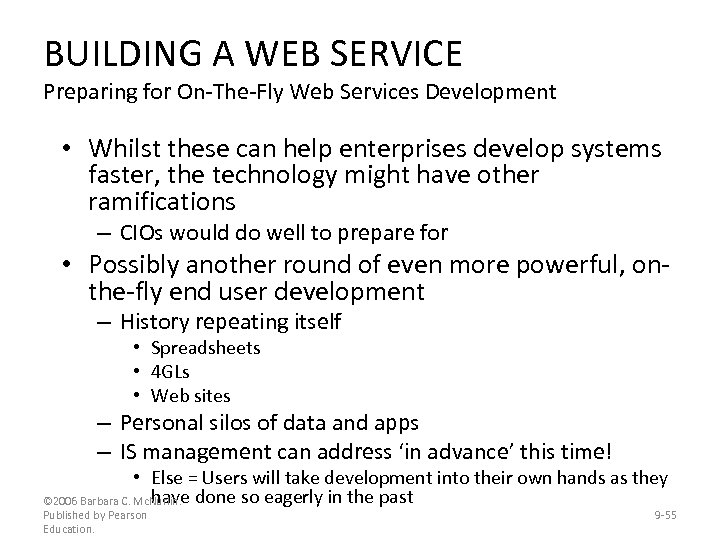 BUILDING A WEB SERVICE Preparing for On-The-Fly Web Services Development • Whilst these can