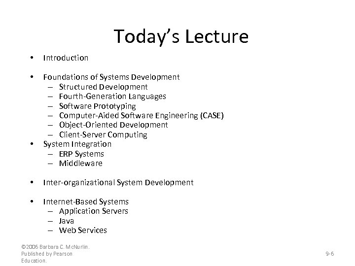 Today’s Lecture • Introduction • Foundations of Systems Development – Structured Development – Fourth-Generation