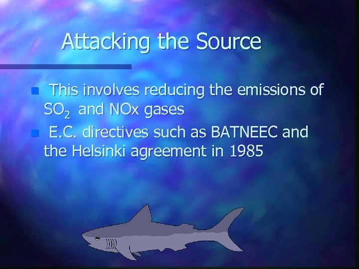 Attacking the Source This involves reducing the emissions of SO 2 and NOx gases