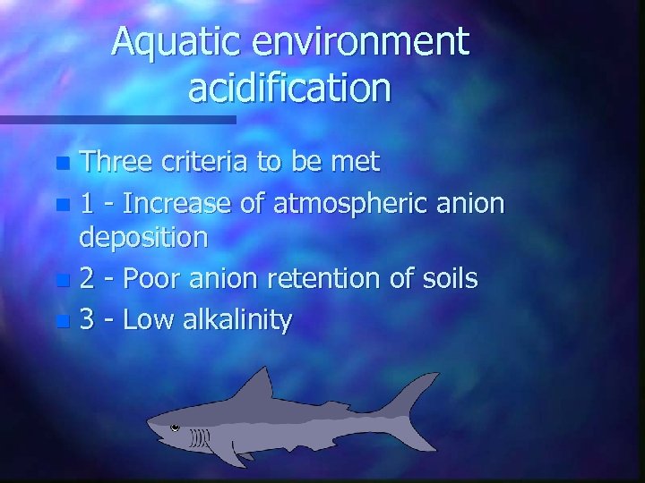 Aquatic environment acidification Three criteria to be met n 1 - Increase of atmospheric