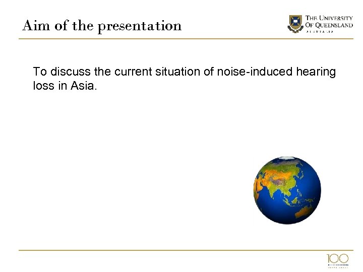 Aim of the presentation To discuss the current situation of noise-induced hearing loss in