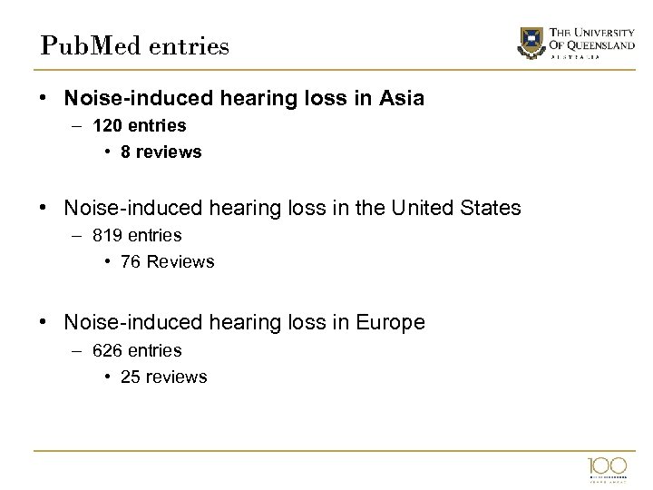 Pub. Med entries • Noise-induced hearing loss in Asia – 120 entries • 8