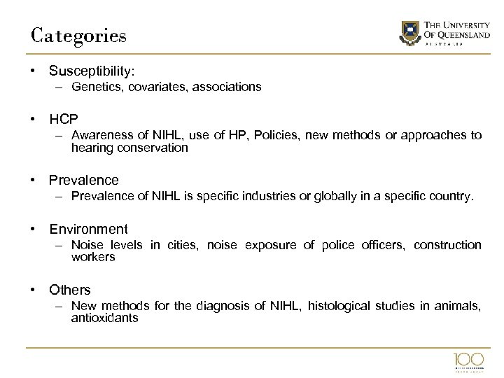Categories • Susceptibility: – Genetics, covariates, associations • HCP – Awareness of NIHL, use