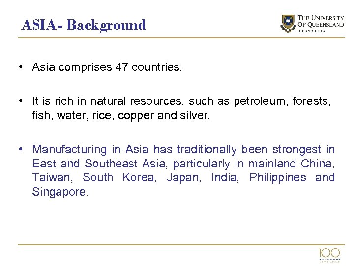 ASIA- Background • Asia comprises 47 countries. • It is rich in natural resources,