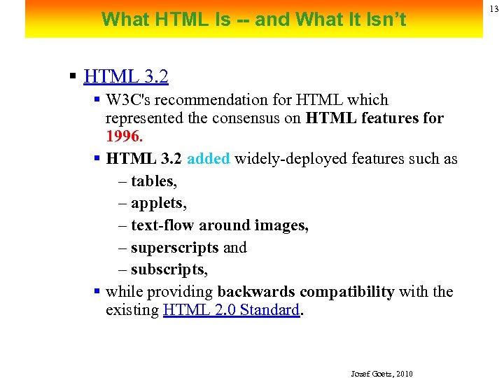 What HTML Is -- and What It Isn’t § HTML 3. 2 § W