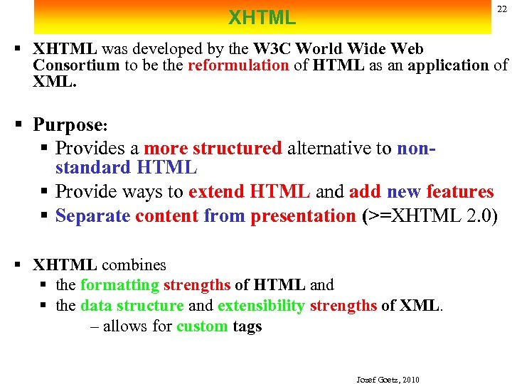 22 XHTML § XHTML was developed by the W 3 C World Wide Web