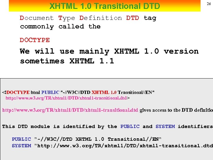 XHTML 1. 0 Transitional DTD 26 Document Type Definition DTD tag commonly called the