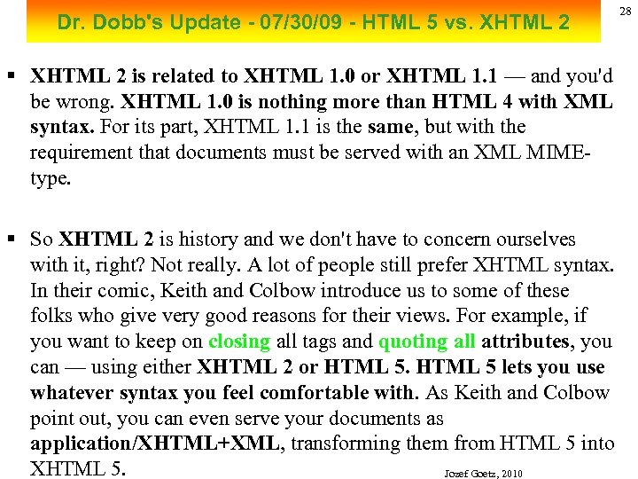 Dr. Dobb's Update - 07/30/09 - HTML 5 vs. XHTML 2 § XHTML 2