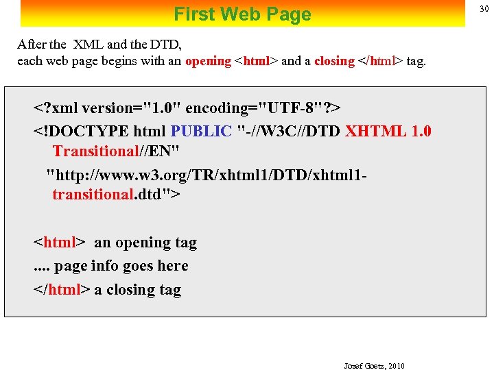 First Web Page 30 After the XML and the DTD, each web page begins