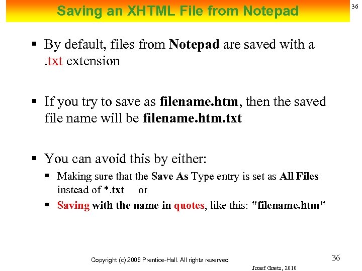 36 Saving an XHTML File from Notepad § By default, files from Notepad are