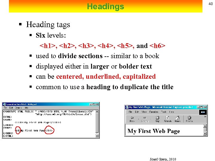 40 Headings § Heading tags § Six levels: <h 1>, <h 2>, <h 3>,