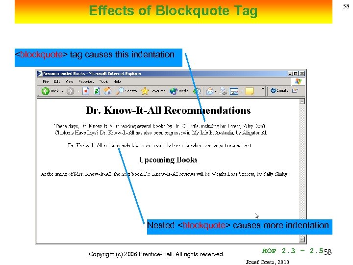 58 Effects of Blockquote Tag <blockquote> tag causes this indentation Nested <blockquote> causes more