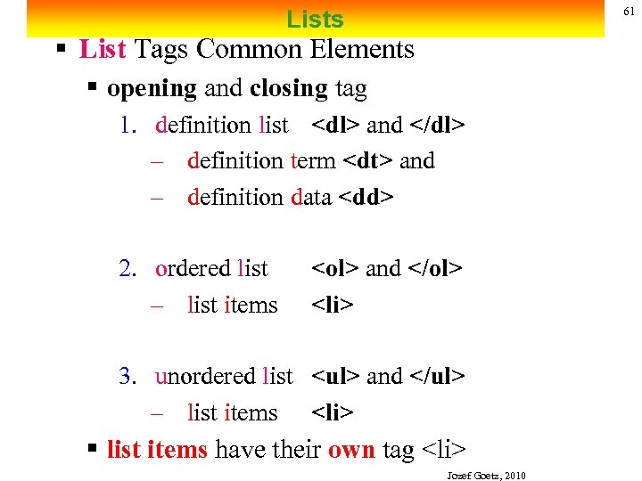 61 Lists § List Tags Common Elements § opening and closing tag 1. definition