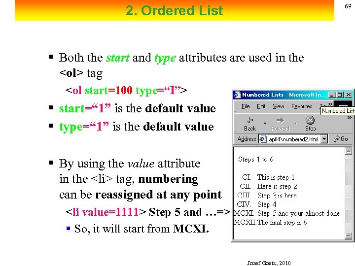 69 2. Ordered List § Both the start and type attributes are used in