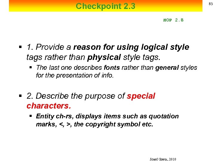 Checkpoint 2. 3 83 HOP 2. 8 § 1. Provide a reason for using