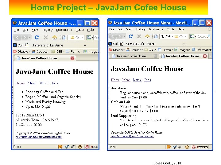 Home Project – Java. Jam Cofee House Jozef Goetz, 2010 