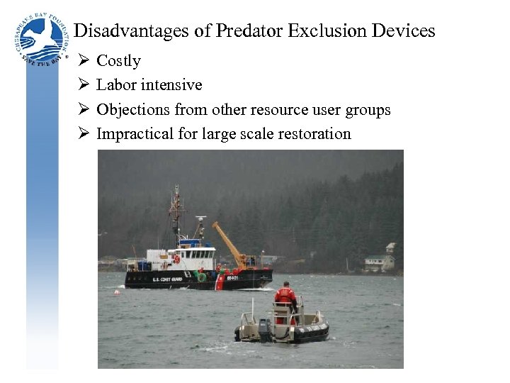 Disadvantages of Predator Exclusion Devices Ø Ø Costly Labor intensive Objections from other resource