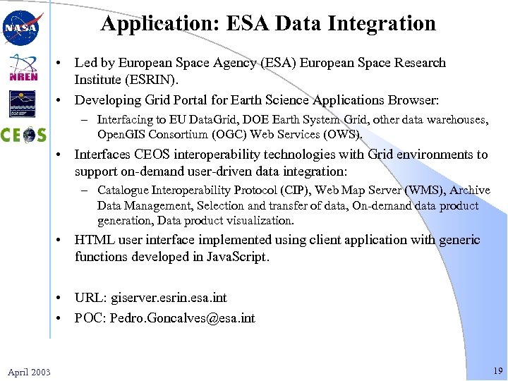 Application: ESA Data Integration • Led by European Space Agency (ESA) European Space Research