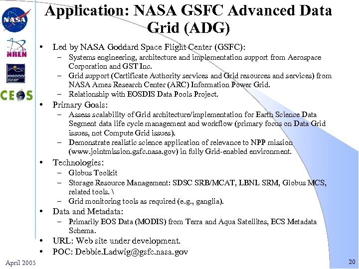 Application: NASA GSFC Advanced Data Grid (ADG) • Led by NASA Goddard Space Flight