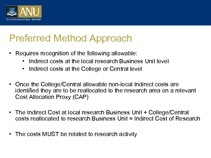 Preferred Method Approach • Requires recognition of the following allowable: • Indirect costs at