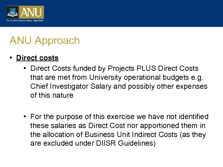 ANU Approach • Direct costs • Direct Costs funded by Projects PLUS Direct Costs