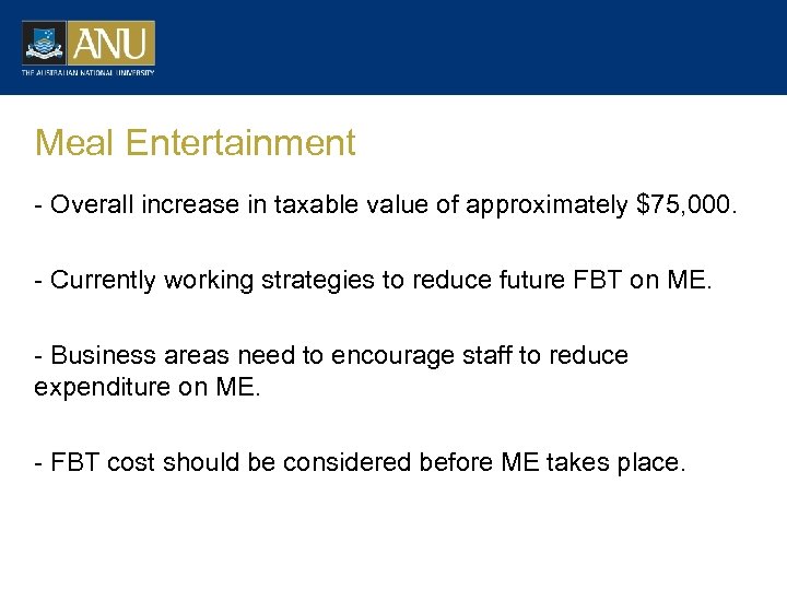 Meal Entertainment - Overall increase in taxable value of approximately $75, 000. - Currently