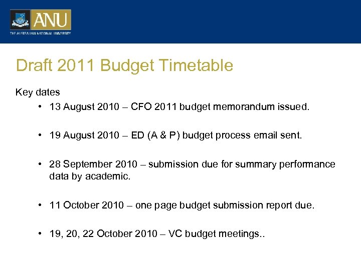 Draft 2011 Budget Timetable Key dates • 13 August 2010 – CFO 2011 budget