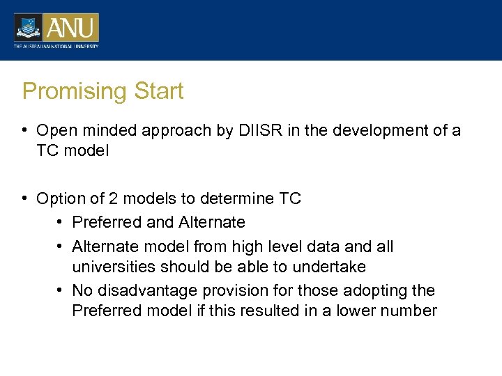 Promising Start • Open minded approach by DIISR in the development of a TC