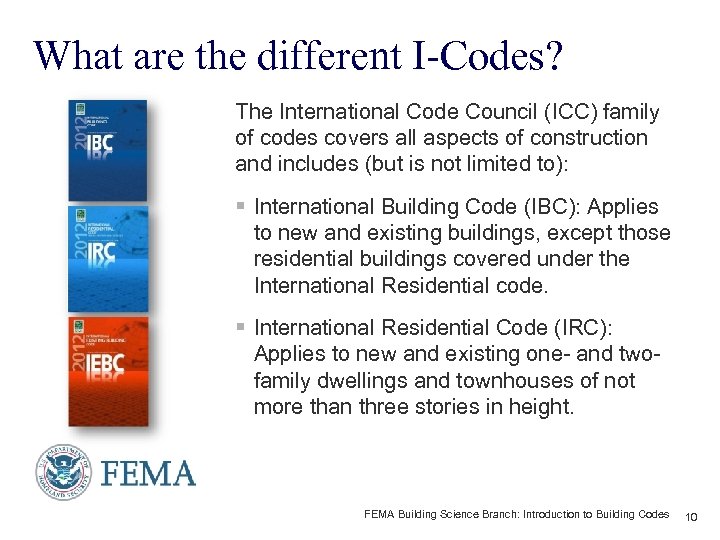 What are the different I-Codes? The International Code Council (ICC) family of codes covers