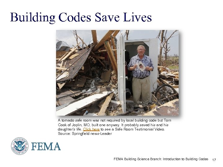 Building Codes Save Lives A tornado safe room was not required by local building
