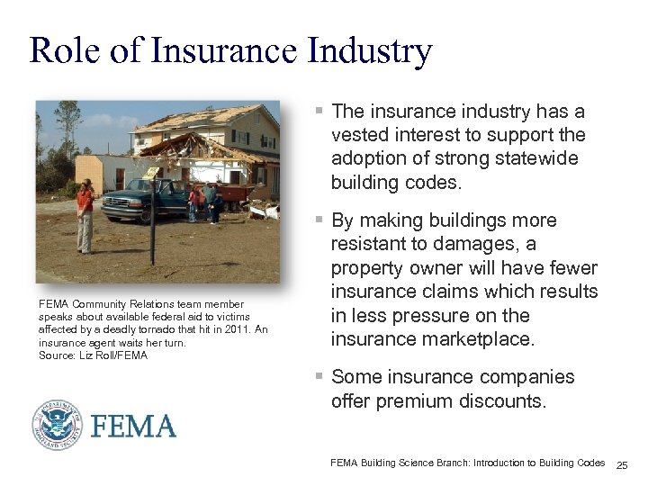 Role of Insurance Industry § The insurance industry has a vested interest to support